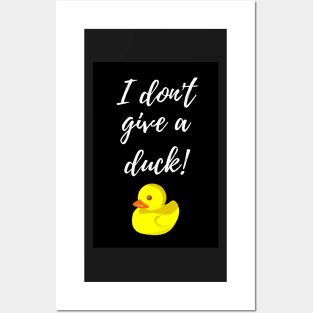 I Don't Give A Duck! Posters and Art